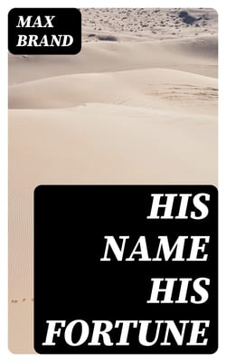 His Name His Fortune