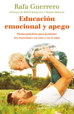 Educación emocional y apego - Pautas prácticas para gestionar las emociones en casa y en el aula