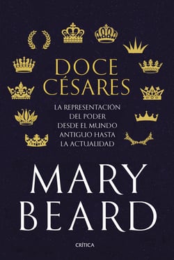 Doce césares - La representación del poder desde el mundo antiguo hasta la actualidad