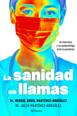 La sanidad en llamas - Un internista y un epidemiólogo ante la pandemia