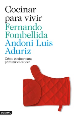 Cocinar para vivir - Cómo cocinar para prevenir el cáncer