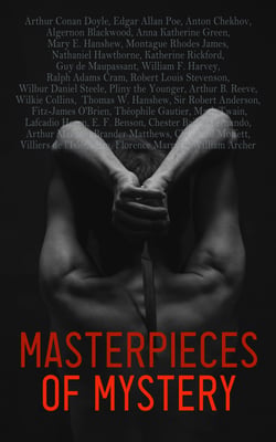 Masterpieces of Mystery (Vol. 1-4) - Ghost Stories, Detective Stories, Mystic-Humorous Stories &amp; Whodunit Stories