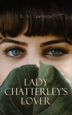 Lady Chatterley's Lover - The Uncensored Edition