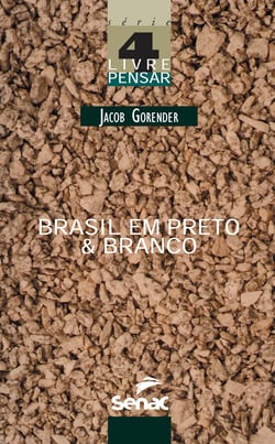 Brasil em preto &amp; branco - o passado escravista que não passou