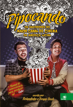 Pipocando - Os bastidores do maior canal de cinema da América Latina