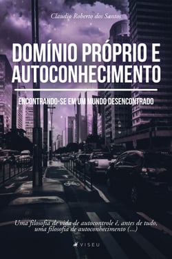 Domínio próprio e autoconhecimento - Encontrando-se em um mundo desencontrado