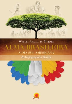 Alma brasileira - alma sulamericana – antropogeografia oculta
