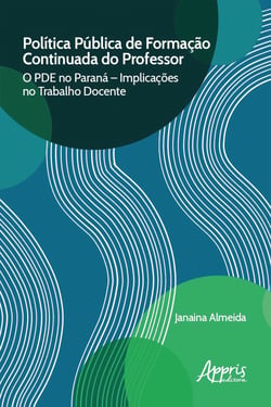 Política Pública de Formação Continuada do Professor: - O Pde no Paraná – Implicações no Trabalho Docente