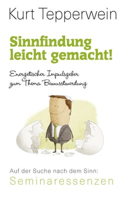 Sinnfindung leicht gemacht! - Energetischer Impulsgeber zum Thema Bewusstwerdung - Das Selbstvertrauen zurückgewinnen