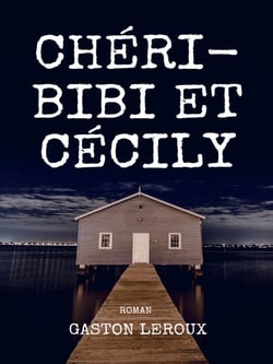 Chéri-Bibi et Cécily