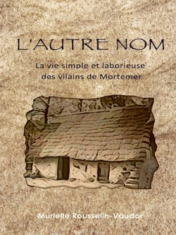 L'autre nom - La vie simple et laborieuse des vilains de Mortemer