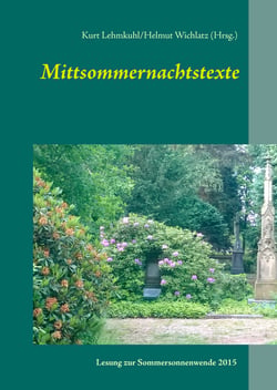 Mittsommernachtstexte - Texte einer Lesung auf dem Alten Friedhof
