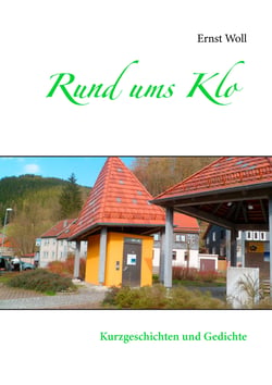 Rund ums Klo - Kurzgeschichten und Gedichte