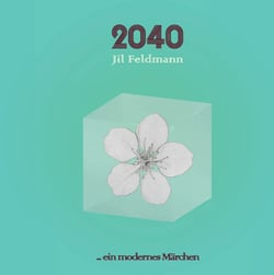 2040 - Ein modernes Märchen