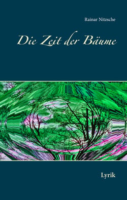 Die Zeit der Bäume - Lyrik