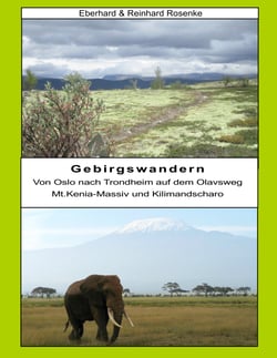 Gebirgswandern - Von Oslo nach Trondheim auf dem Olavsweg, Mt. Kenia-Massiv und Kilimandscharo
