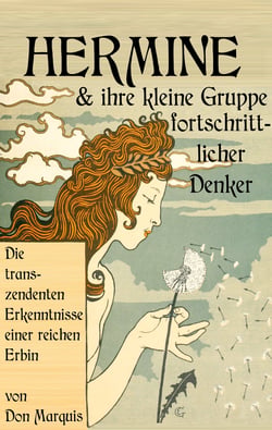 Hermine und ihre kleine Gruppe fortschrittlicher Denker - Die transzendenten Erkenntnisse einer reichen Erbin