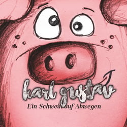 Karl Gustav - Ein Schwein auf Abwegen