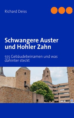 Schwangere Auster und Hohler Zahn - 555 Gebäudebeinamen und was dahinter steckt