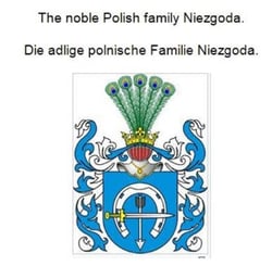 The noble Polish family Niezgoda. Die adlige polnische Familie Niezgoda.