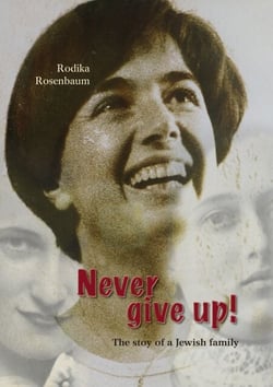 Never give up! - The stoy of a Jewish family