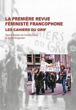 La première revue féministe francophone - Les Cahiers du Grif
