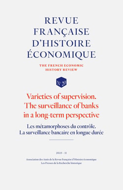 Les métamorphoses du contrôle. La surveillance bancaire en longue durée - Varieties of supervision. The surveillance of banks in a long-term perspective
