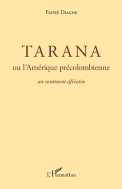 Tarana ou l'Amérique précolombienne - Un continent africain