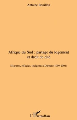 Afrique du Sud: partage du logement et droit de cité - Migrants, réfugiés, indigents à Durban (1999-2001)