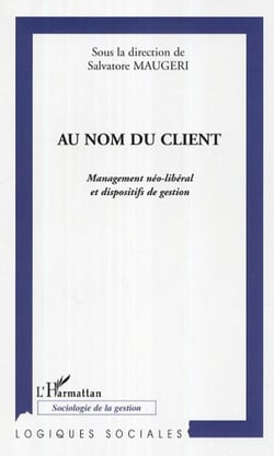 Au nom du client - Management néo-libéral et dispositifs de gestion