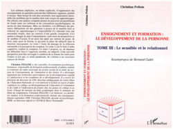 Enseignement et formation  le développement de la personne - Le sensible et le relationnel - Tome III
