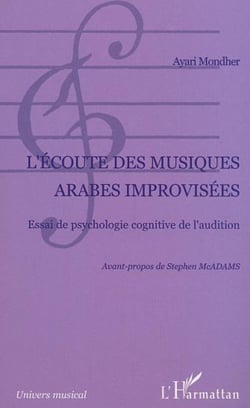 L'écoute des musiques arabes improvisées - Essai de psychologie cognitive de l'audition