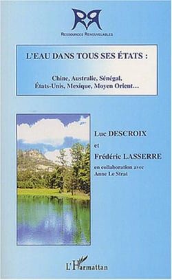 L'eau dans tous ses états - Chine, Australie, Sénégal, Etats-Unis, Mexique, Moyent Orient�