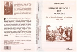 Histoire musicale des acadiens - De la Nouvelle-France à la Louisiane 1604-1804