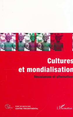 CULTURES ET MONDIALISATION - Résistances et alternatives