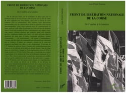 FRONT DE LIBERATION NATIONALE DE LA CORSE - De l'ombre à la lumière