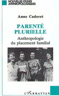 Parenté plurielle - Anthropologie du placement familial