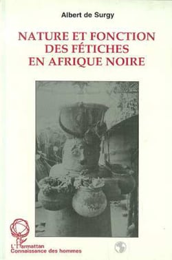 Nature et fonction des fétiches en Afrique Noire - Le cas du Sud-Togo