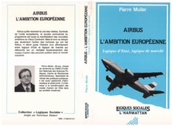 Airbus, l'ambition européenne - Logiques d'Etat, logiques de marché