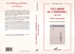 Les cahiers de " l'éphémère " 1967-1972 - Tracés interrompus
