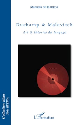 Duchamp &amp; Malevitch - Art &amp; théories du langage