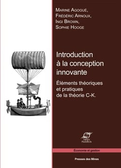 Introduction à la conception innovante - Eléments théoriques et pratiques de la théorie C-K