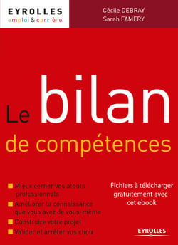 Le bilan de compétences - Mieux cerner vos atouts professionnels - Améliorer la connaissance que vous avez de vous-même - Construire votre projet - Valider et arrêter vos choix