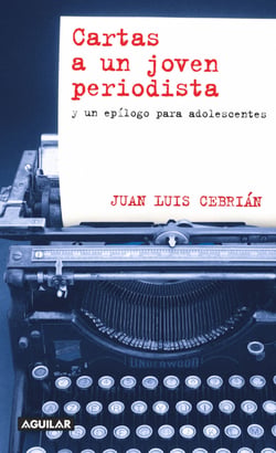 Cartas a un joven periodista - y un epílogo para adolescentes