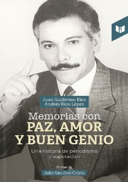 Memorias con paz, amor y buen genio - Una historia de periodismo y superación
