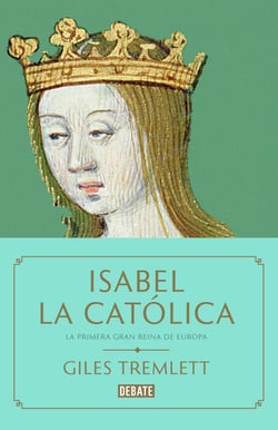 Isabel la Católica - La primera gran reina de Europa