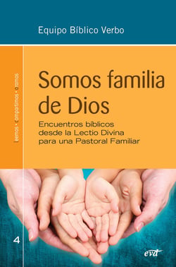 Somos familia de Dios - Encuentros bíblicos desde la Lectio Divina para una Pastoral Familiar