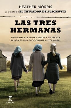 Las tres hermanas - Una novela de supervivencia y esperanza basada en una historia real