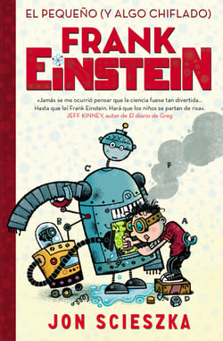 El pequeño (y algo chiflado) Frank Einstein (Serie Frank Einstein 1)