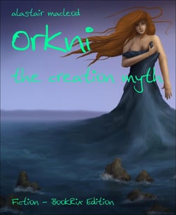 Orkni - the creation myth